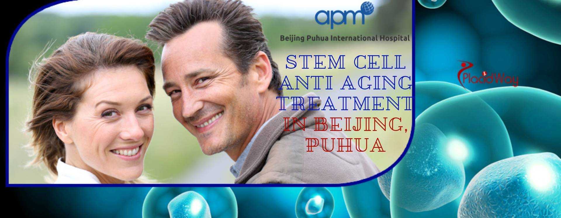 Stem Cell Anti Aging Treatment in Beijing, Puhua
